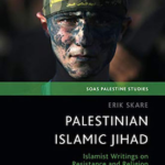 Review of Palestinian Islamic Jihad: Islamist Writings on Resistance and Religion - Middle East Forum