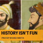 Why today's debates over Aurangzeb, Shivaji, Rana Pratap or Prithviraj Chauhan are not about good or bad history, but tussles over memory - The Indian Express